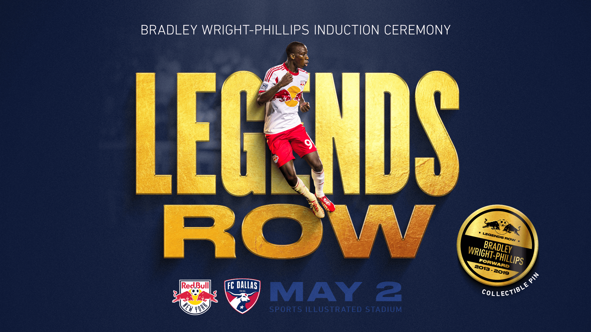 Promotional graphic featuring Bradley Wright‑Phillips in a New York Red Bulls kit with “Legends Row” text, match details for May 2, and a commemorative pin design.